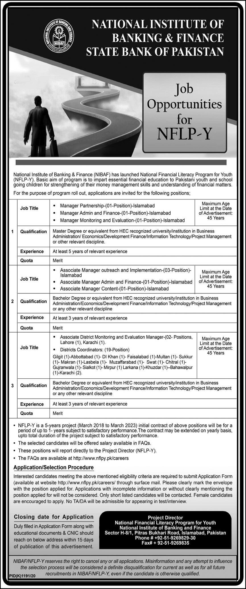 pplication Procedure: Interested candidates meeting the eligibility criteria are required to submit an Application Form through the surface mail. Duly filled in Application Form along with educational documents & CNIC should reach to National Institute of Banking & Finance, Sector H-8/1, Pitras Bukhari Road, Islamabad. The final date for the application is November 16, 2020.
