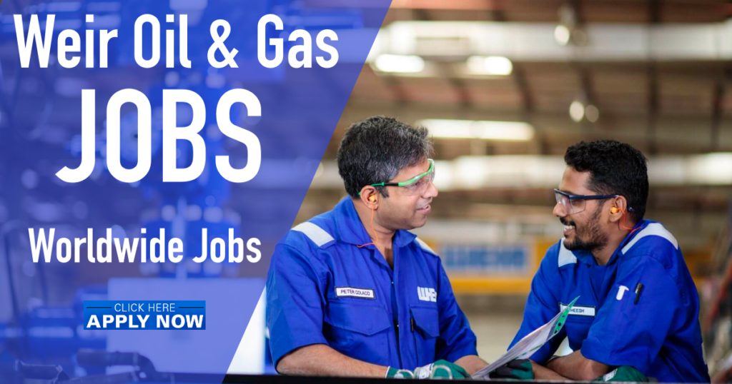 Weir Oil and Gas Careers | Weir Group Jobs Worldwide | 100 Jobs